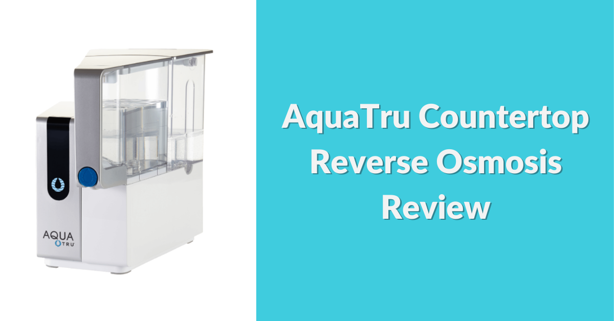 aquatru-countertop-reverse -osmosis-review