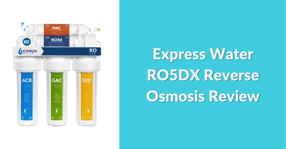 express-water-RO5DX-5-stage-reverse-osmosis-review