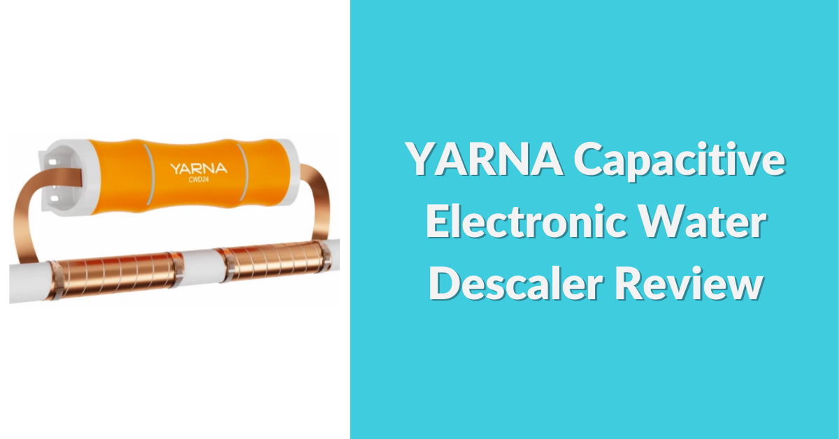 YARNA-capacitive-electronic-water-descaler-review