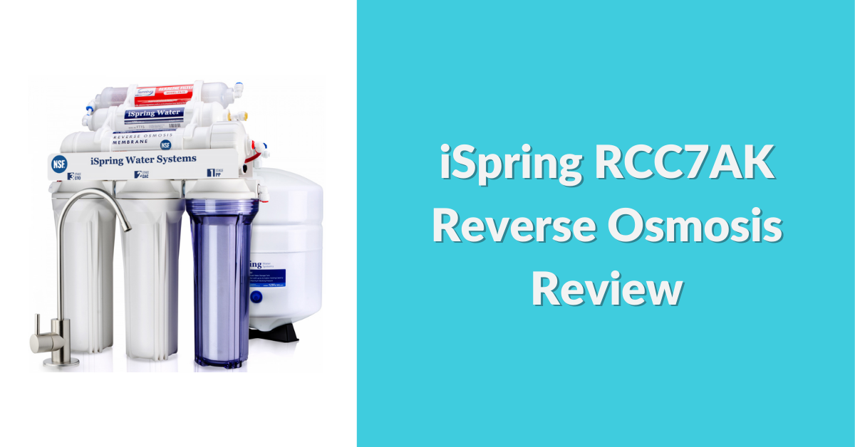 ispring-RCC7AK-6-stage-reverse-osmosis-review