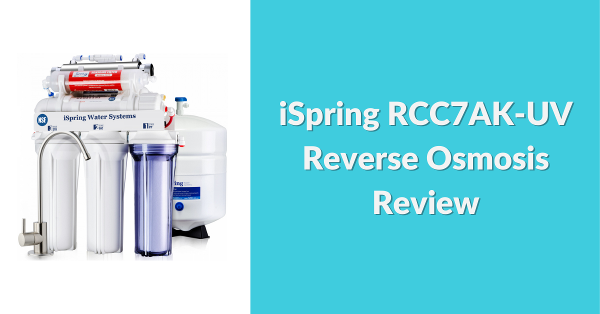 ispring-RCC7AK-UV-7-stage-reverse-osmosis-review