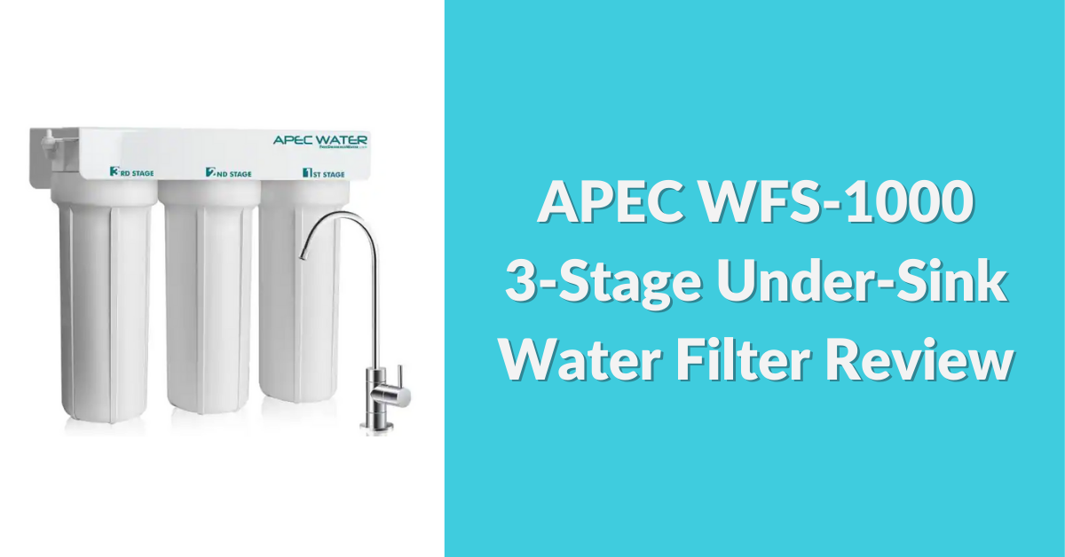 apec-wfs-1000-3-stage-under-sink-water-filter-review