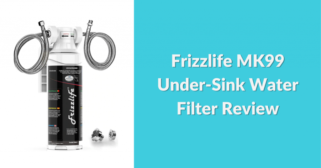 frizzlife-mk99-under-sink-water-filter-review