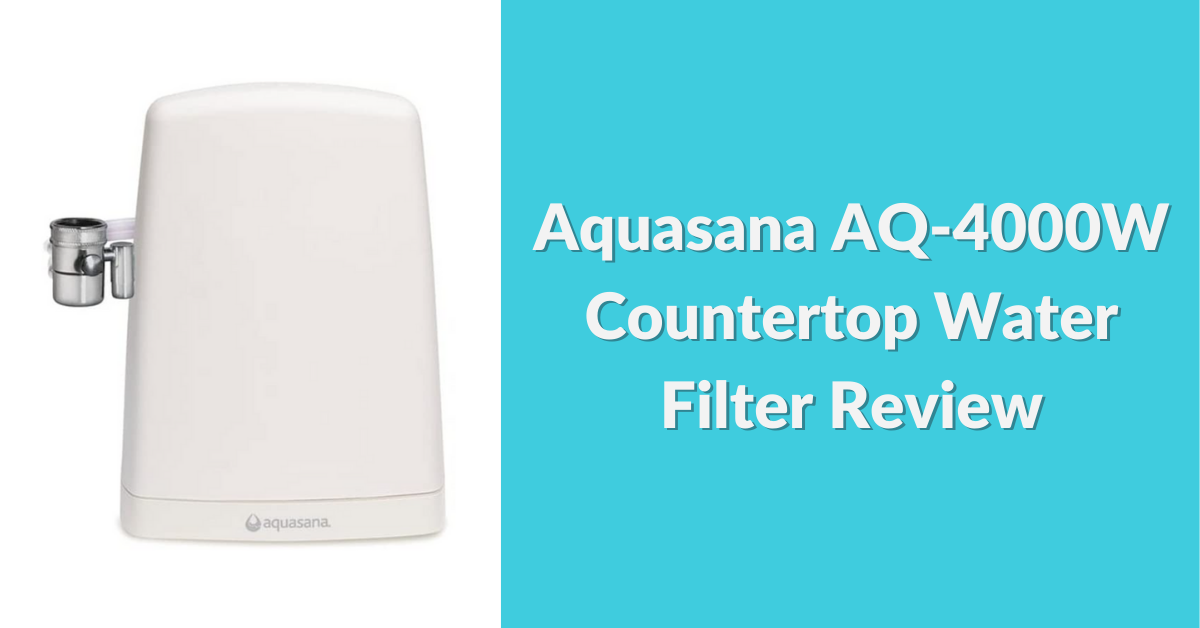 aquasana-aq-4000w-countertop-water-filter-review