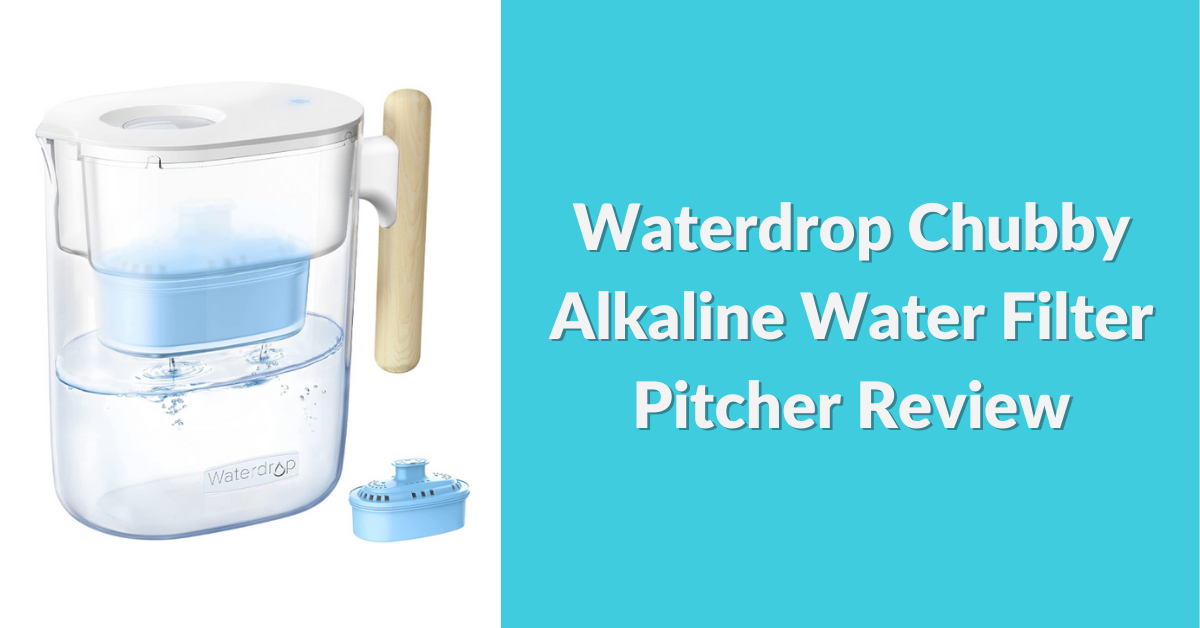waterdrop-chubby-alkaline-water-filter-pitcher-review