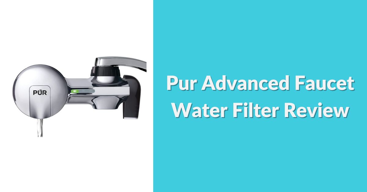 Pur-Advanced-Faucet-Water-Filter-Review