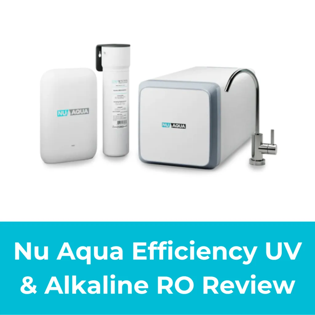 Nu Aqua Efficiency UV & Alkaline RO Review