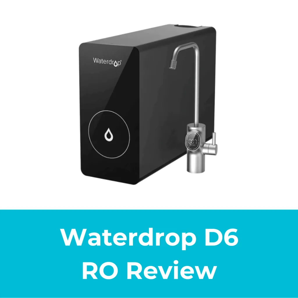 Waterdrop D6 RO Review