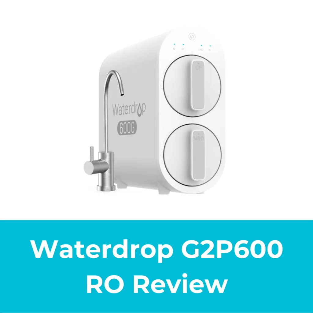 Waterdrop G2P600 RO Review