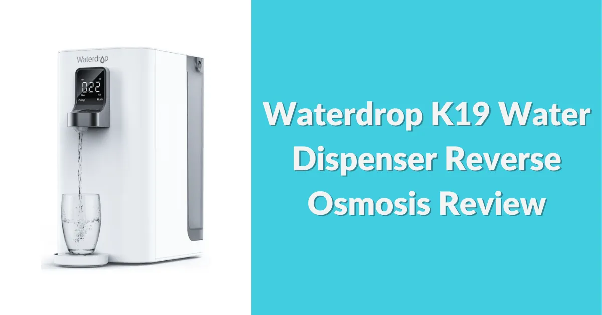 Waterdrop K19 Reverse Osmosis Review