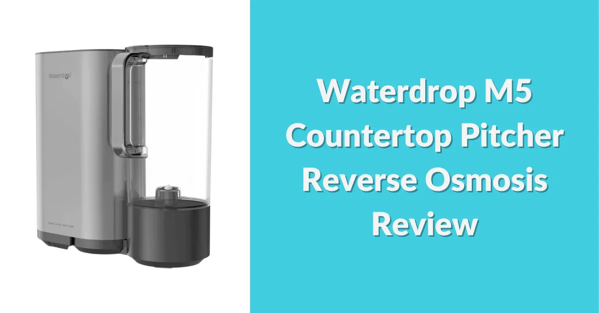 Waterdrop M5 Reverse Osmosis Review